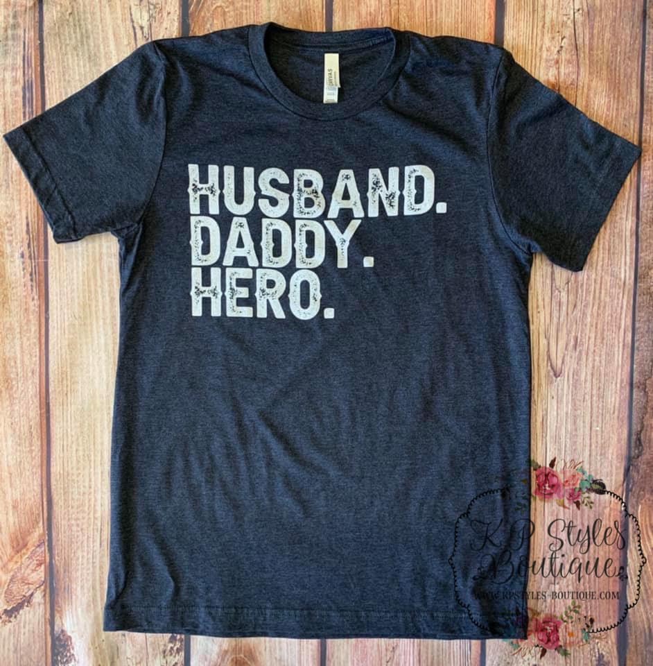 Husband, Daddy, Hero Tee